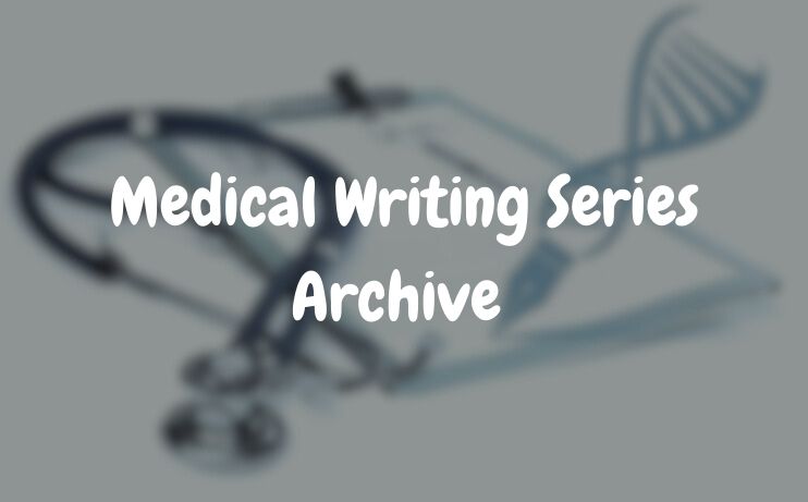 Medical Writting Series Archive: Stories, Insights, and Medicine in Writing